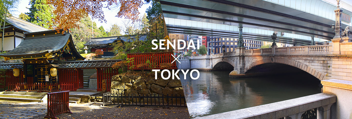 SENDAI x TOKYO
